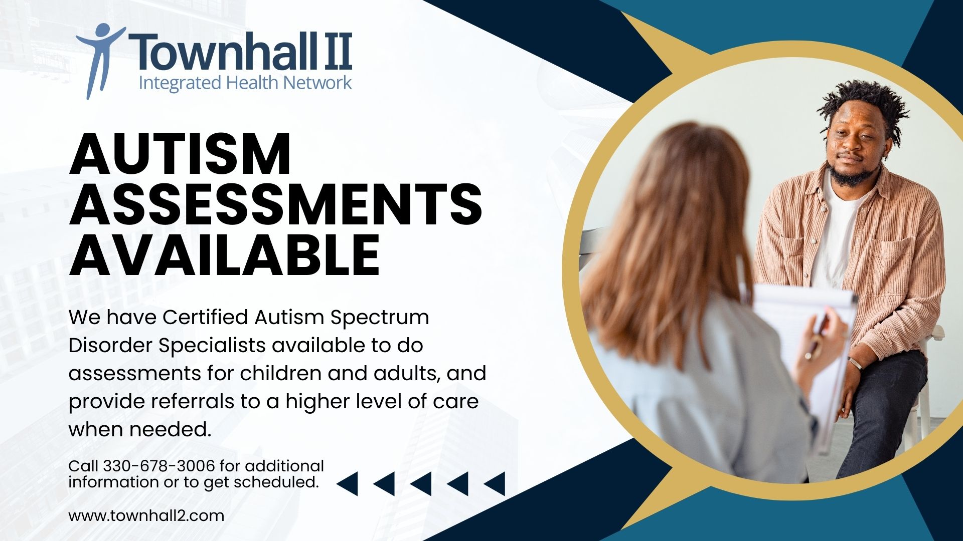 Townhall 2 offers autism assessments for children and adults. Call 330-678-3006 to set up an appointment.